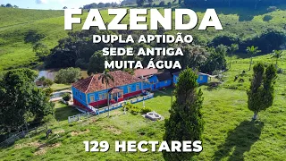 FAZENDA DE 129 HA COM BELA SEDE ANTIGA E DUPLA APTIDÃO