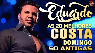 DOMINGO EDUARDO COSTA SÓ AS MELHORES 2024 - EDUARDO COSTA SELEÇÃO ESPECIAL ROMÂNTICA