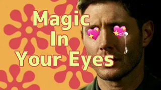 Magic In Your Eyes (DeanCas) | Supernatural