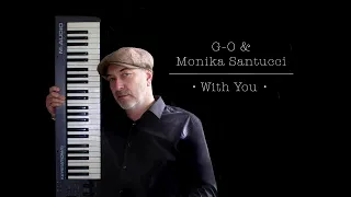 G-O & Monika Santucci - With You