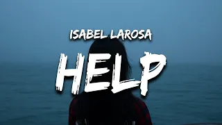 Isabel LaRosa - Help (Lyrics) can somebody help