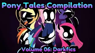 Pony Tales Compilation: Vol 06 - Darkfics