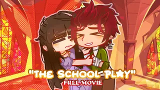 [🎵] ''The School Play'' /// FULL MOVIE /// kny /// tankana /// school au ///