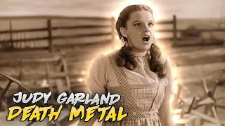 Judy Garland Sings Death Metal