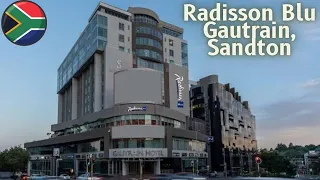 🇿🇦 - Radisson Blu Gautrain Sandton Walkthrough✔️