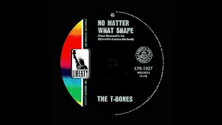 The T-Bones - No Matter What Shape (Original Stereo)