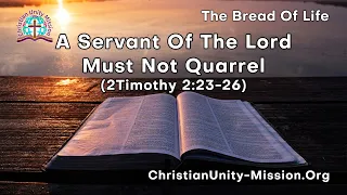 The Bread of Life | A Servant Of The Lord Must Not Quarrel