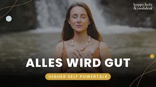 Higher Self PowerTalk - Alles wird gut!