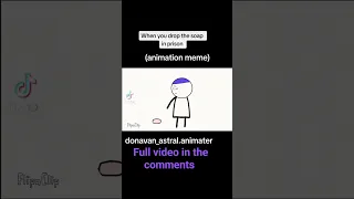 don't drop the soap (animation meme)