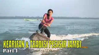 KEARIFAN DAN TRADISI PESISIR JAMBI | JEJAK PETUALANG (17/10/23) Part 1