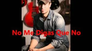 Enrique Iglesias Feat. Wisin Y Yandel - No Me Digas Que No With Lyrics