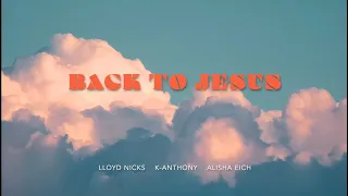 Back to Jesus - Official Lyric Video