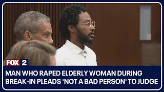 Man who raped elderly woman during break-in pleads 'Not a Bad Person' to Judge