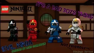 "It's a bad boys thing" - Evil Ninja Tribute