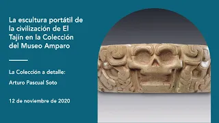 La escultura portátil de la civilización de El Tajín en la Colección del Museo Amparo