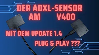 ADXL Sensor am FLSUN V400 mit Update 1.4 Plug & Play?