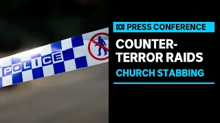 IN FULL: Counterterrorism authorities speak about raids related to Sydney church stabbing | ABC News