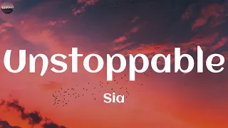 Sia - Unstoppable (Lyrics) | Passenger, James Young, Ed Sheeran,… (Mix)