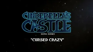 CINDERELLA'S CASTLE Song Demo: "Cursed Crazy"