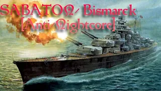 SABATON - Bismarck [Anti-Nightcore]