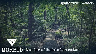 Murder of Sophie Lancaster | Morbid | Podcast