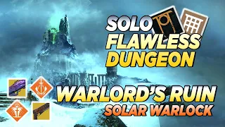 Solo Flawless Warlord's Ruin - S23: Season of the Wish - Solar Warlock