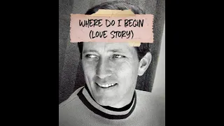 Where Do I Begin (Love Story)🎵💗 – Andy Williams – HQ Audio – #PoetryInMotion – #Official