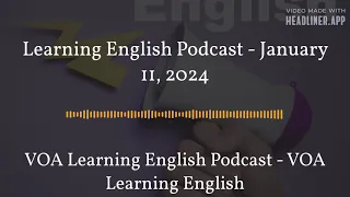 January 11 - Learning English Podcast - January 11, 2024 - Full - Center Quote 16:9