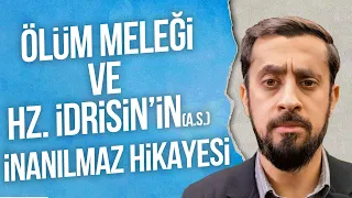 Ölüm Meleği Ve Hz. İdris'in (as) İnanılmaz Hikayesi | Mehmet Yıldız