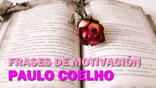 Frases motivacionales de Paulo Coelho (Parte 1)