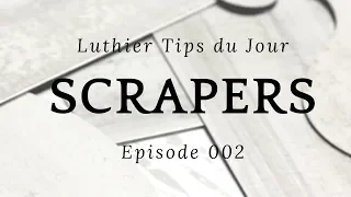 How to Sharpen and use Scrapers - Luthier Tips du Jour Episode 2