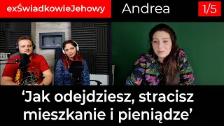 'Jak odejdziesz, stracisz mieszkanie i pieniądze' - Rozmowa z Andreą 1/5  #exŚwiadkowieJehowy 188