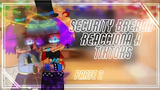 FNaFSB reacciona a Tiktoks||Parte 2/2||GC||GlamMike||ennchael||FNaF||《°•Kazumi_Gachaa•°》