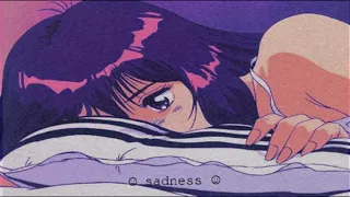 i'm so sad,i'm so very sad  [ lofi hip hop mix ]