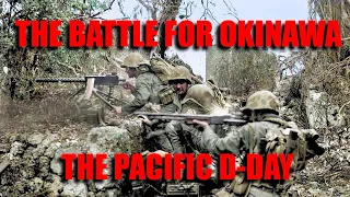 The Battle for OKINAWA - The Pacific D-DAY