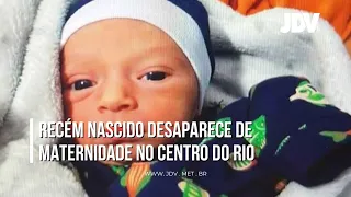 Recém-nascido desaparece de maternidade no Centro do Rio