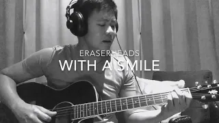 WITH A SMILE by THE ERASERHEADS (Acoustic Cover)