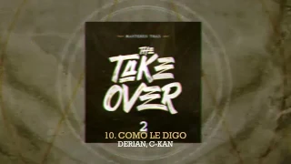 MASTERED TRAX- 'COMO LE DIGO' FT. C-KAN & DERIAN (THE TAKE OVER VOL.2)