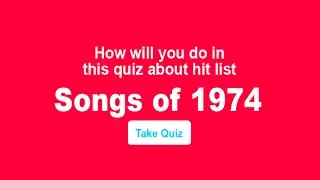 Quiz : Songs on the hit list in 1974