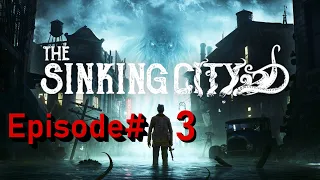 The Sinking City Episode 3