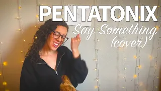 Pentatonix Say Something | Reaction