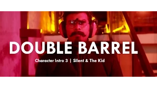Double Barrel Teaser | Character Intro 3 | SIlent & The Kid