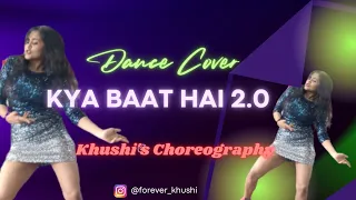 Kya Baat Hai 2.0 | Dance Cover | Khushi Choreography | Vicky Kaushal| Kiara Advani