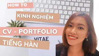 [TIPS] Chia sẻ kinh nghiệm viết CV, làm portfolio tiếng Hàn