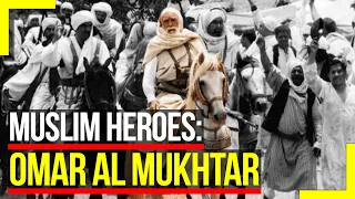 Muslim Heroes: Omar al-Mukhtar - (عمر المختار) Of Cyrenaica, Libya