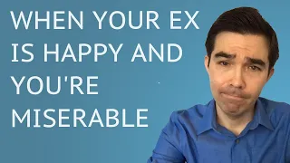 My Ex Is Happy And I'm Miserable