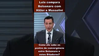 Lula compara Bolsonaro com Hitler e Mussolini #shorts