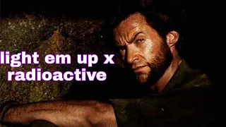 Wolverine | light em up x radioactive | edit