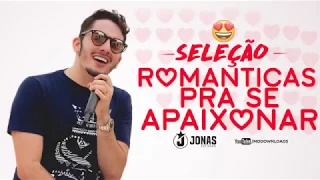 Jonas  Esticado - Melhores Românticas - Para se Apaixona  inscreva_se