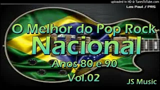 O MELHOR DO POP ROCK NACIONAL ANOS 80 E 90 VOL.02